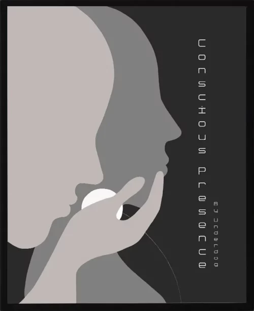 Stilren poster utan passepartout med budskapet medveten närvaro. Siluettmotiv med text tryckt i formen. En tydlig och personlig konstposter med närvaro i fokus.